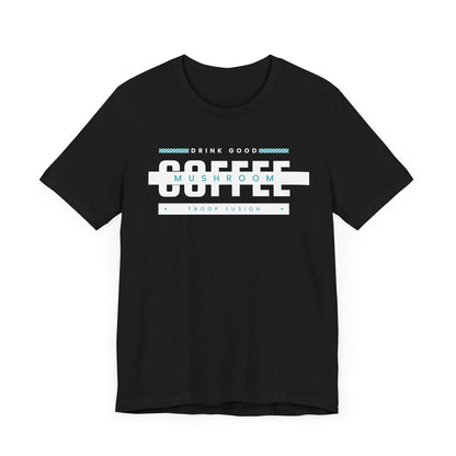 Drink Good Coffee tee